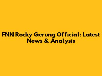 FNN Rocky Gerung Official: Latest News & Analysis