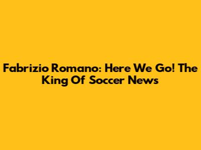 Fabrizio Romano: Here We Go! The King Of Soccer News