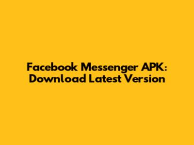 Facebook Messenger APK: Download Latest Version
