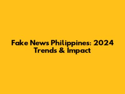 Fake News Philippines: 2024 Trends & Impact