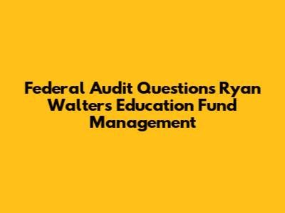 Federal Audit Questions Ryan Walters' Education Fund Management