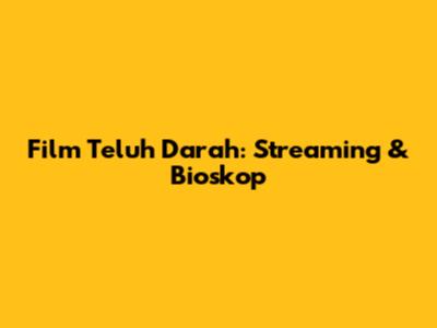 Film Teluh Darah: Streaming & Bioskop