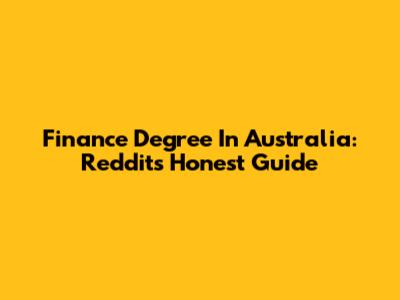 Finance Degree In Australia: Reddit's Honest Guide