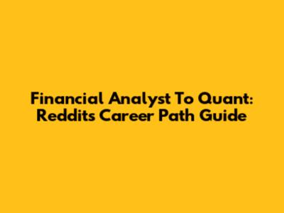 Financial Analyst To Quant: Reddit's Career Path Guide