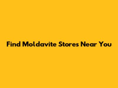 Find Moldavite Stores Near You