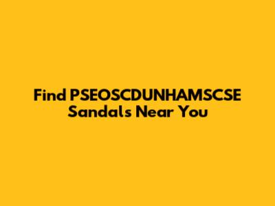 Find PSEOSCDUNHAMSCSE Sandals Near You
