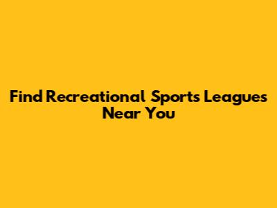 Find Recreational Sports Leagues Near You
