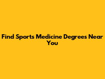 Find Sports Medicine Degrees Near You