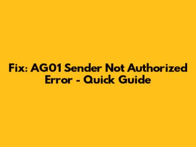 Fix: AG01 Sender Not Authorized Error - Quick Guide