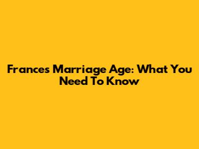 France's Marriage Age: What You Need To Know