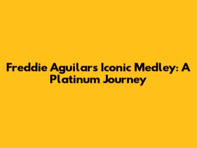 Freddie Aguilar's Iconic Medley: A Platinum Journey