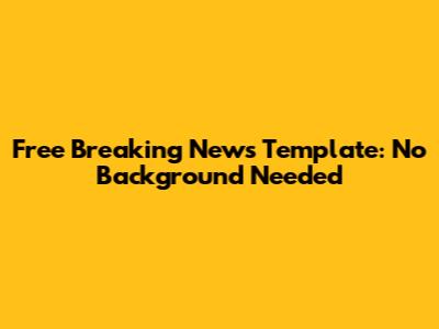 Free Breaking News Template: No Background Needed