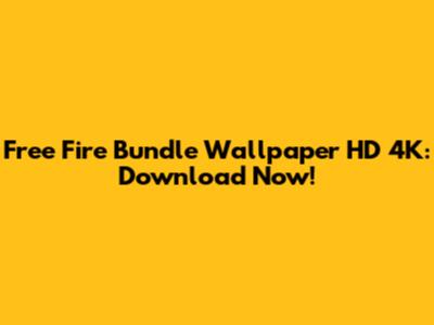 Free Fire Bundle Wallpaper HD 4K: Download Now!