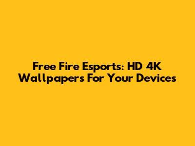 Free Fire Esports: HD 4K Wallpapers For Your Devices