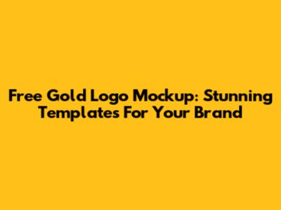 Free Gold Logo Mockup: Stunning Templates For Your Brand