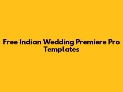 Free Indian Wedding Premiere Pro Templates