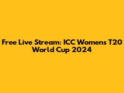 Free Live Stream: ICC Women's T20 World Cup 2024