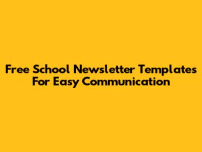 Free School Newsletter Templates For Easy Communication