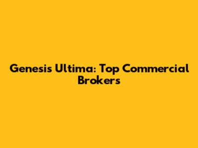 Genesis Ultima: Top Commercial Brokers