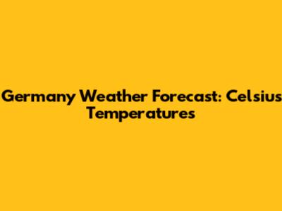 Germany Weather Forecast: Celsius Temperatures