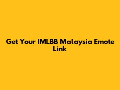 Get Your IMLBB Malaysia Emote Link