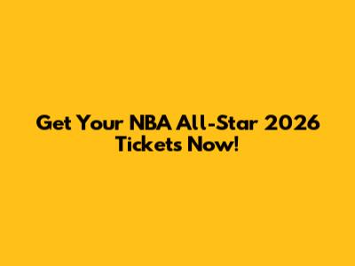 Get Your NBA All-Star 2026 Tickets Now!