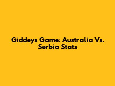 Giddey's Game: Australia Vs. Serbia Stats