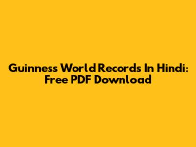 Guinness World Records In Hindi: Free PDF Download