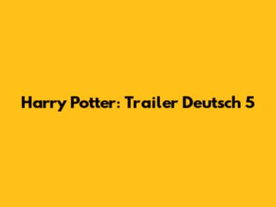 Harry Potter: Trailer Deutsch 5