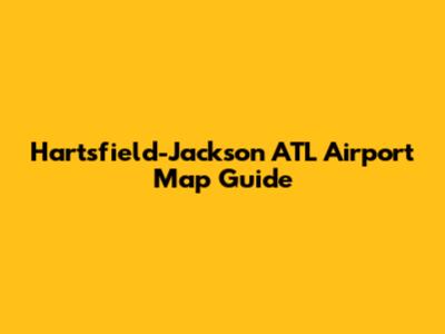 Hartsfield-Jackson ATL Airport Map Guide