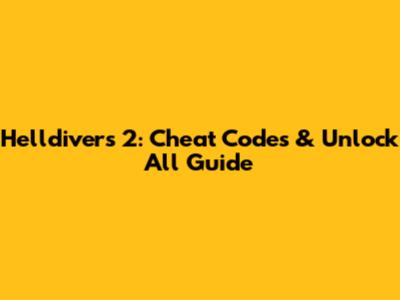 Helldivers 2: Cheat Codes & Unlock All Guide