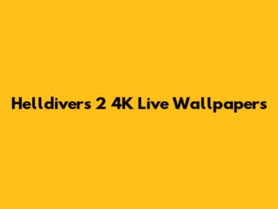 Helldivers 2 4K Live Wallpapers