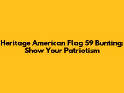 Heritage American Flag 59" Bunting: Show Your Patriotism