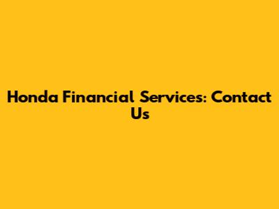 Honda Financial Services: Contact Us