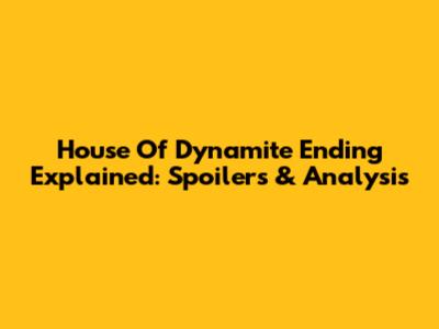 House Of Dynamite Ending Explained: Spoilers & Analysis