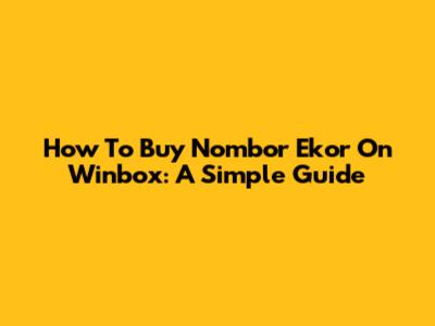 How To Buy Nombor Ekor On Winbox: A Simple Guide