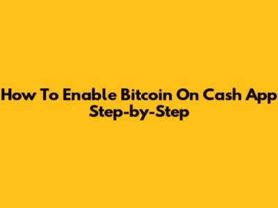 How To Enable Bitcoin On Cash App Step-by-Step