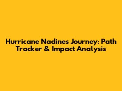 Hurricane Nadine's Journey: Path Tracker & Impact Analysis
