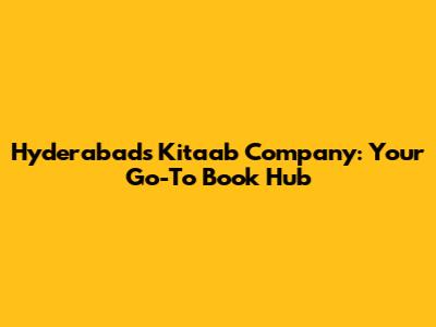 Hyderabad's Kitaab Company: Your Go-To Book Hub