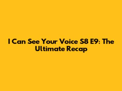 I Can See Your Voice S8 E9: The Ultimate Recap