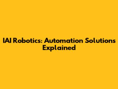 IAI Robotics: Automation Solutions Explained