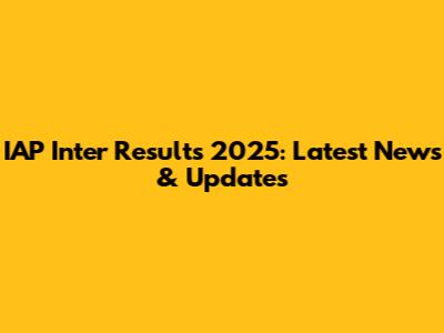 IAP Inter Results 2025: Latest News & Updates