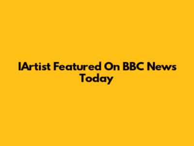 IArtist Featured On BBC News Today