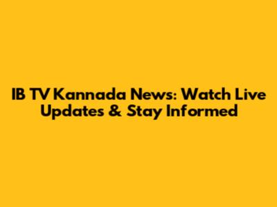 IB TV Kannada News: Watch Live Updates & Stay Informed