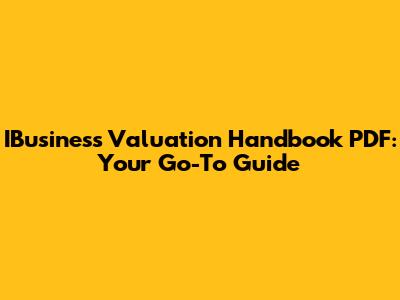 IBusiness Valuation Handbook PDF: Your Go-To Guide