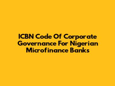 ICBN Code Of Corporate Governance For Nigerian Microfinance Banks