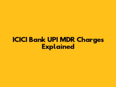ICICI Bank UPI MDR Charges Explained