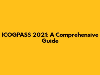 ICOGPASS 2021: A Comprehensive Guide