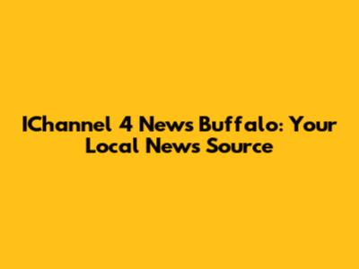 IChannel 4 News Buffalo: Your Local News Source