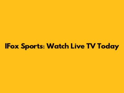 IFox Sports: Watch Live TV Today